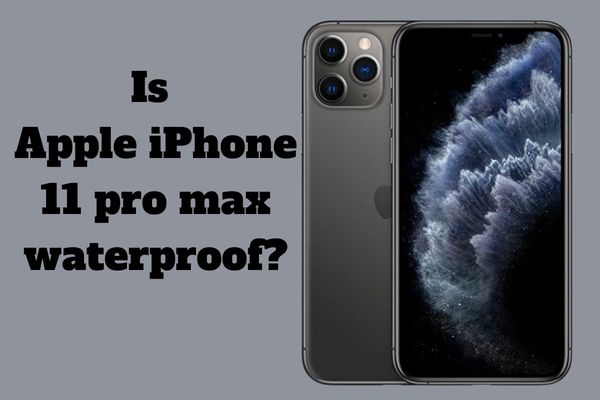 Is the Apple iPhone 11 Pro Max Waterproof - 46